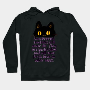 Cat illustration and Freud quote: Unexpressed emotions will never die. They are buried alive and will come forth later in uglier ways. Hoodie